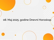 8. Maj 2025. Dnevni horoskop